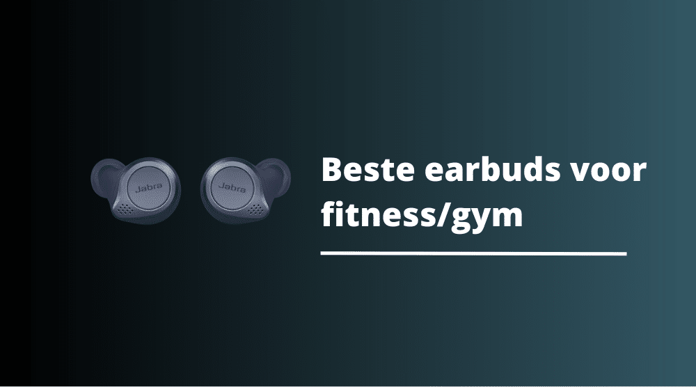 beste earbuds voor fitness